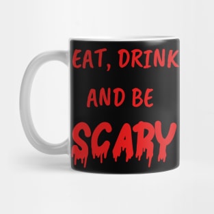 Funny Gifts for Halloween Eat drink and be scary Mug